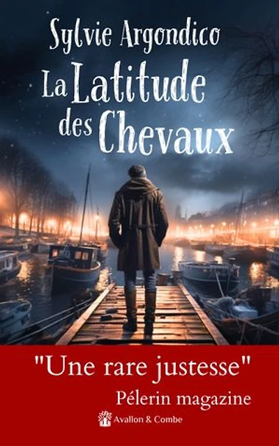 La Latitude des Chevaux: "Une rare justesse" Pélerin magazine