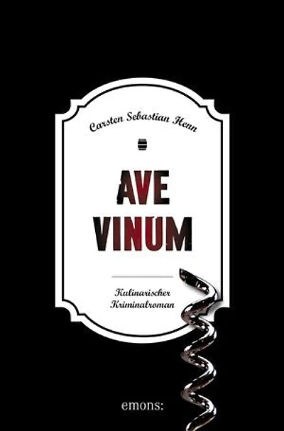 Ave Vinum: Kulinarischer Kriminalroman