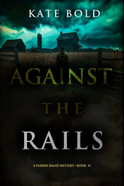 Against the Rails (A Parker Hand FBI Suspense Thriller—Book Eleven)