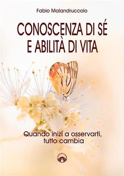 Conoscenza di sé e abilità di vita: Quando inizi a osservarti, tutto cambia