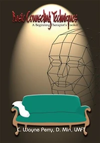 Basic Counseling Techniques: A Beginning Therapist's Toolkit