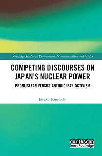Competing Discourses on Japan's Nuclear Power: Pronuclear versus Antinuclear Activism