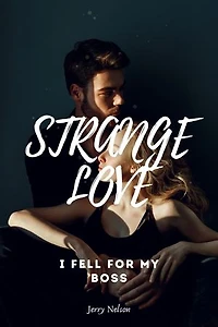 STRANGE LOVE: I fell for my boss