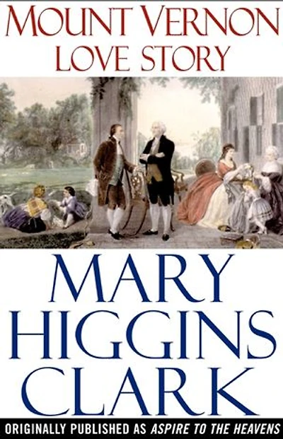 Mount Vernon Love Story: A Novel of George and Martha Washington