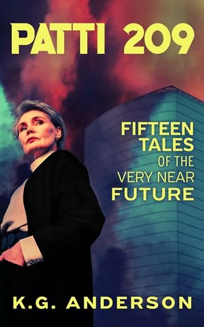 Patti 209: Fifteen Tales of the Very Near Future