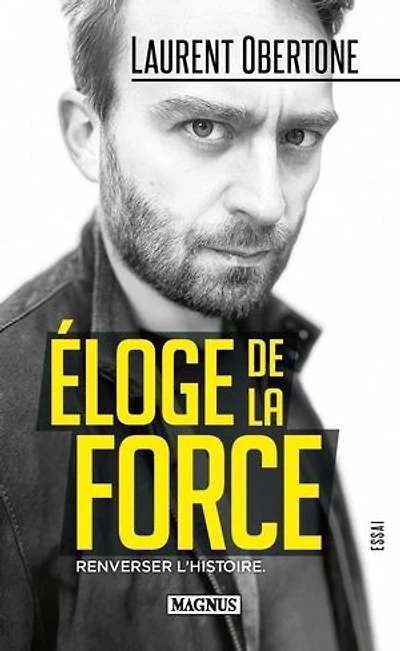 Éloge de la force: Renverser l'histoire