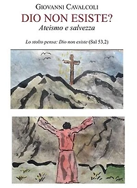 Dio non esiste?: Ateismo e salvezza
