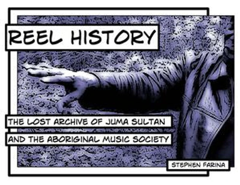Reel History: The Lost Archive of Juma Sultan and the Aboriginal Music Society