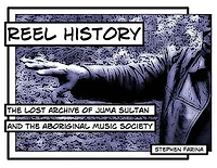Reel History: The Lost Archive of Juma Sultan and the Aboriginal Music Society