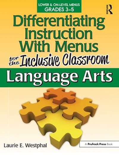 Differentiating Instruction With Menus for the Inclusive Classroom: Language Arts (Grades 3-5)