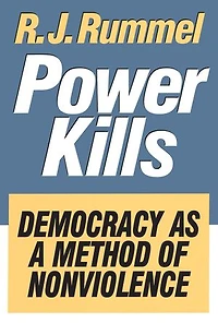 Power Kills: Democracy as a Method of Nonviolence