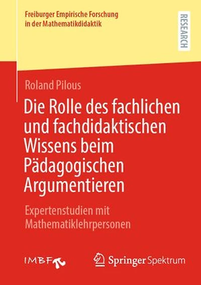 Die Rolle Des Fachlichen Und Fachdidaktischen Wissens Beim Pädagogischen Argumentieren: Expertenstudien Mit Mathematiklehrpersonen