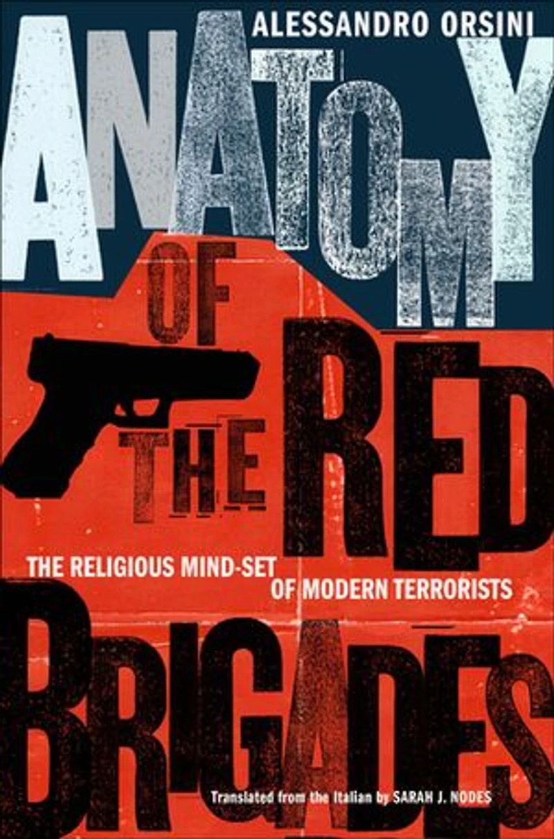 Anatomy of The Red Brigades: Religious Mind-set Modern Terrorists