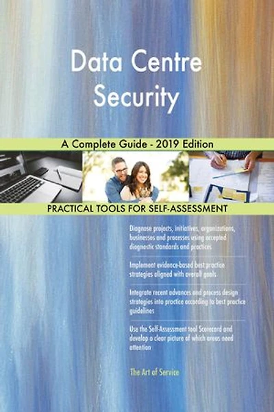 Data Centre Security A Complete Guide - 2019 Edition