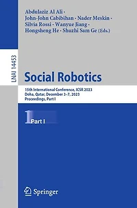Social Robotics: 15th International Conference, ICSR 2023, Doha, Qatar, December 3-7, Proceedings, Part I