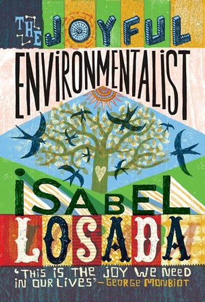 The Joyful Environmentalist (Revised and Updated 2nd Edition  with New Material): How to Practise without Preaching