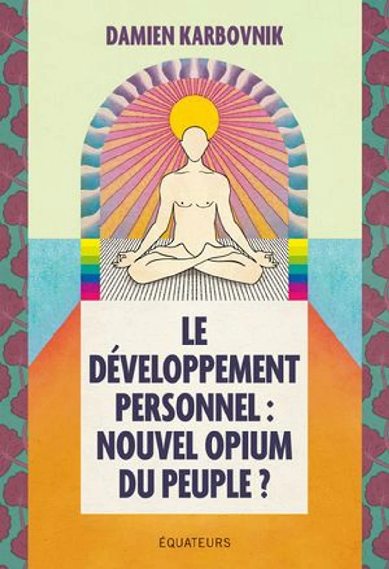 Le développement personnel: nouvel opium du peuple ?