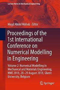 Proceedings of the 1st International Conference on Numerical Modelling Engineering: Volume 2: Mechanical and Materials Engineering, NME 2018, 28-29 August Ghent University, Belgium