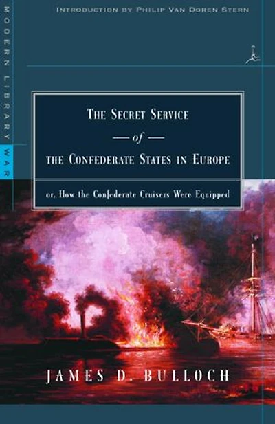 the Secret Service of Confederate States Europe: or, How Cruisers Were Equipped