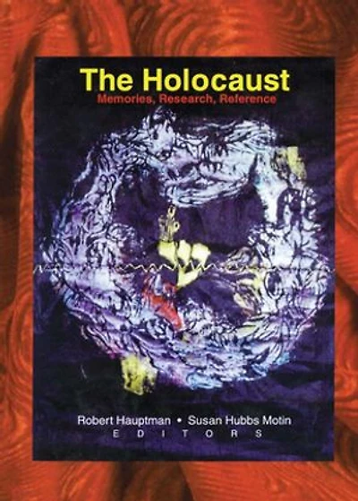 The Holocaust: Memories, Research, Reference