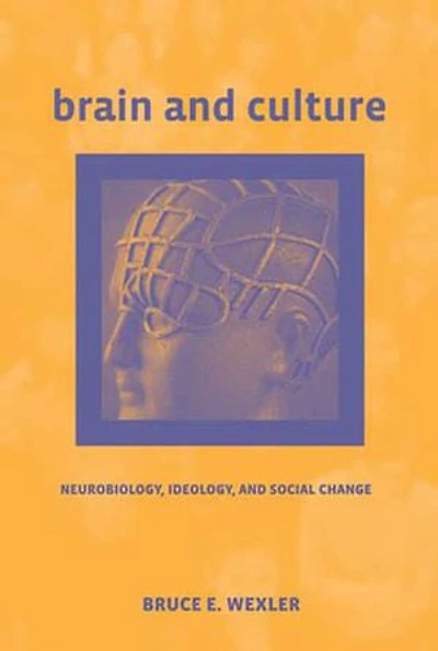 Brain and Culture: Neurobiology, Ideology, Social Change