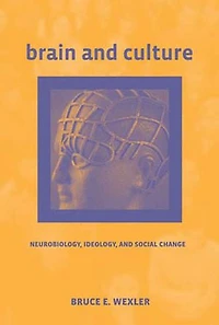 Brain and Culture: Neurobiology, Ideology, Social Change