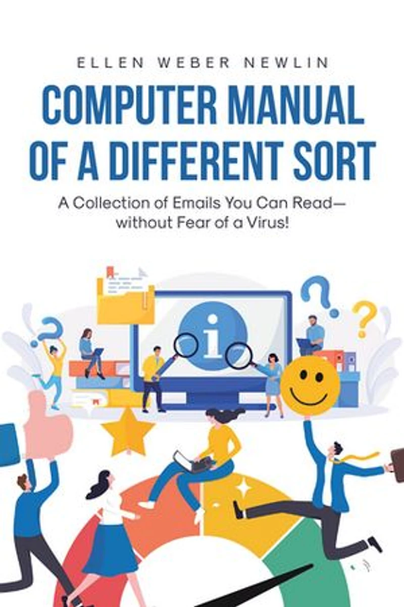 Computer Manual of a Different Sort: Collection Emails You Can Read-without Fear Virus!