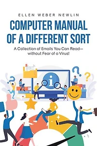 Computer Manual of a Different Sort: Collection Emails You Can Read-without Fear Virus!