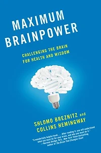 Maximum Brainpower: Challenging The Brain For Health And Wisdom