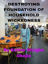 DESTROYING FOUNDATION OF HOUSEHOLD WICKEDNESS