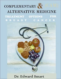 COMPLEMENTARY AND ALTERNATIVE MEDICINE (CAM) TREATMENT OPTIONS FOR BREAST CANCER: How CAM treatments can help with breast cancer
