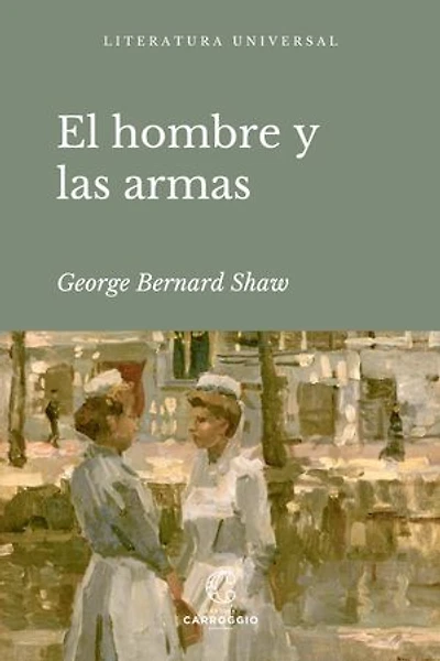 El hombre y las armas: Una comedia antirromántica