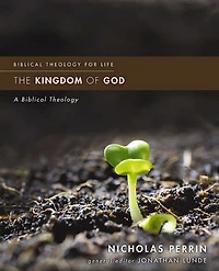 The Kingdom Of God: A Biblical Theology
