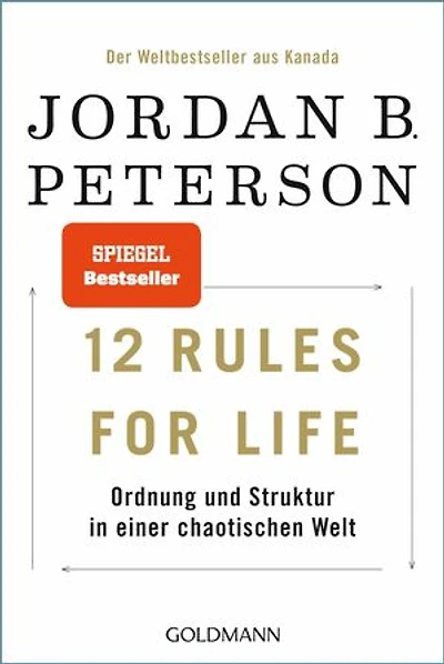 12 Rules For Life: Ordnung und Struktur in einer chaotischen Welt - Aktualisierte Neuausgabe