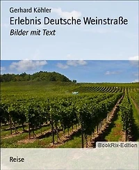 Erlebnis Deutsche Weinstraße: Bilder mit Text