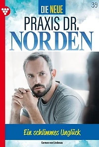 Ein schlimmes Unglück: Die neue Praxis Dr. Norden 39 – Arztserie