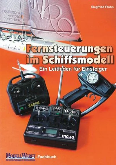 Fernsteuerungen im Schiffsmodell: Ein Leifaden für Einsteiger