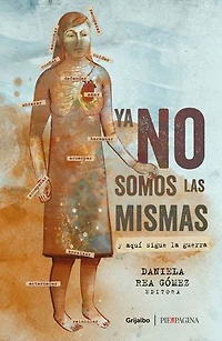 Ya no somos las mismas: Y aquí sigue la guerra