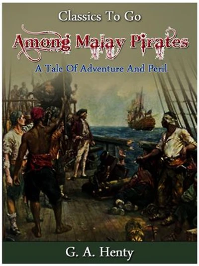 Among Malay Pirates - a Tale of Adventure and Peril