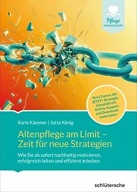 Altenpflege am Limit - Zeit für neue Strategien: Wie Sie ab sofort nachhaltig motivieren,erfolgreich leiten und effizient arbeiten. Ihre Chance: die JETZT!-Strategie, komplett mit Downloadmaterialien