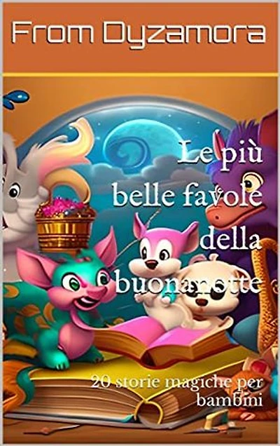 Le più belle favole della buonanotte: 20 storie magiche per bambini