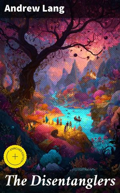 The Disentanglers: Enriched edition. Unveiling Mysteries and Magic in Victorian Tales of Deception and Unknown Realms