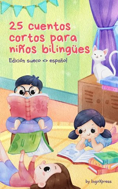 25 cuentos cortos para niños bilingües | Edición Sueco <> Español: Cuentos clásicos para niños con vocabulario fácil de entender