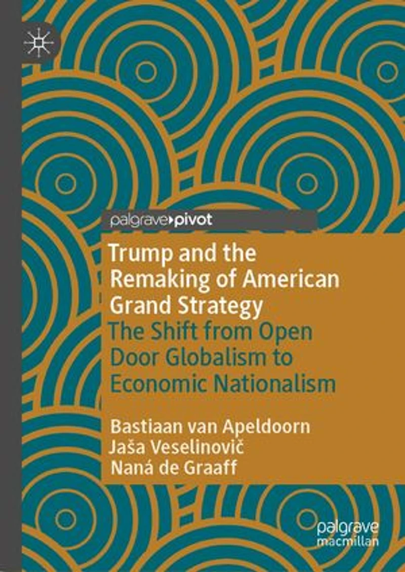 Trump and The Remaking of American Grand Strategy: Shift from Open Door Globalism to Economic Nationalism