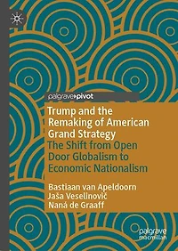 Trump and The Remaking of American Grand Strategy: Shift from Open Door Globalism to Economic Nationalism