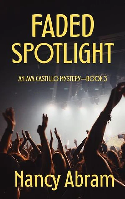 Faded Spotlight: Ava Castillo Detective Mystery, #3