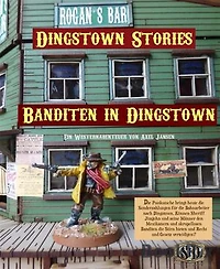 Banditen in Dingstown: Ein Westernabenteuer