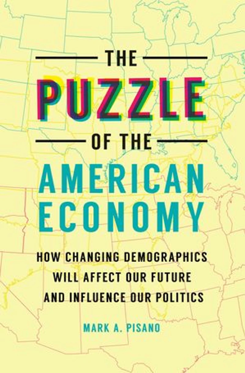 the Puzzle of American Economy: How Changing Demographics Will Affect Our Future and Influence Politics