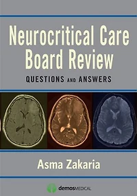 Neurocritical Care Board Review: Questions And Answers