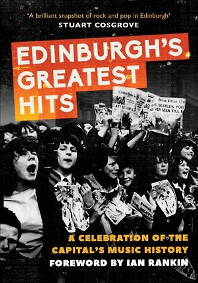 Edinburgh's Greatest Hits: A Celebration of the Capital's Music History